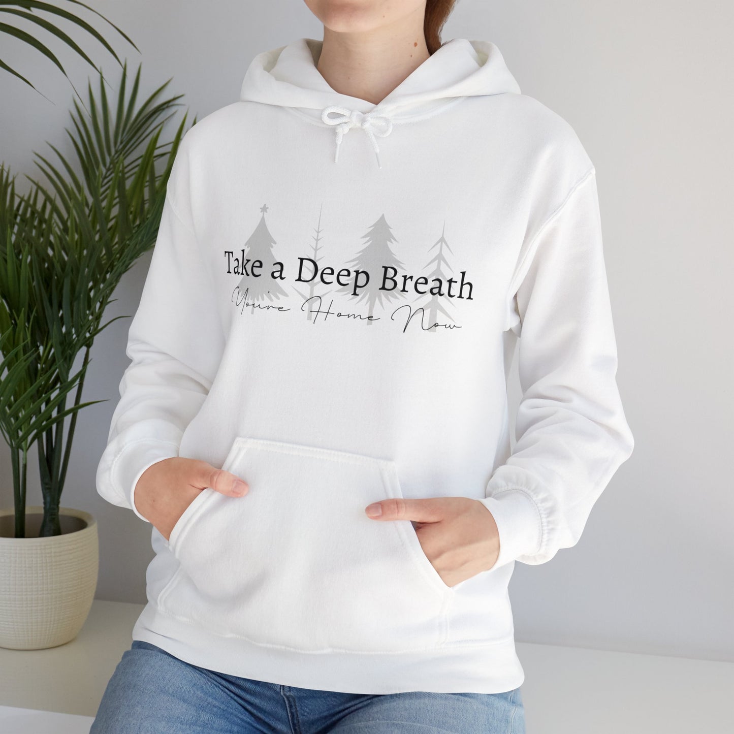 Take a Deep Breath, You're Home Now Hooded Sweatshirt