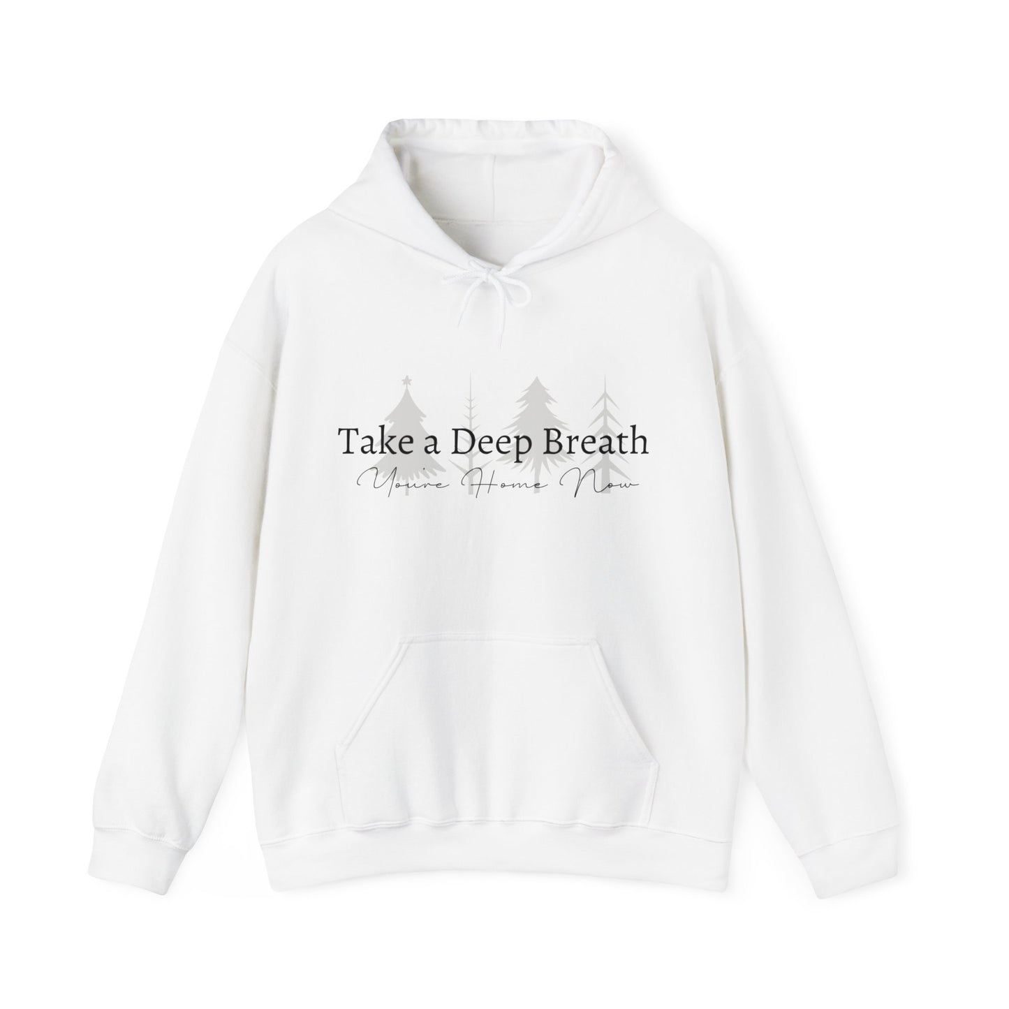 Take a Deep Breath, You're Home Now Hooded Sweatshirt